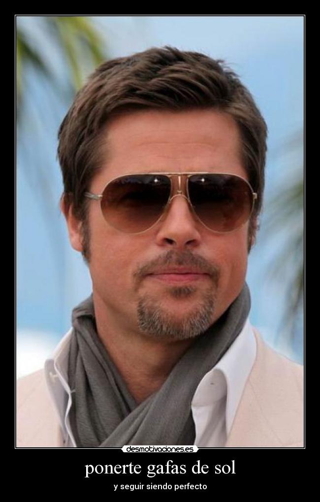 ponerte gafas de sol - y seguir siendo perfecto