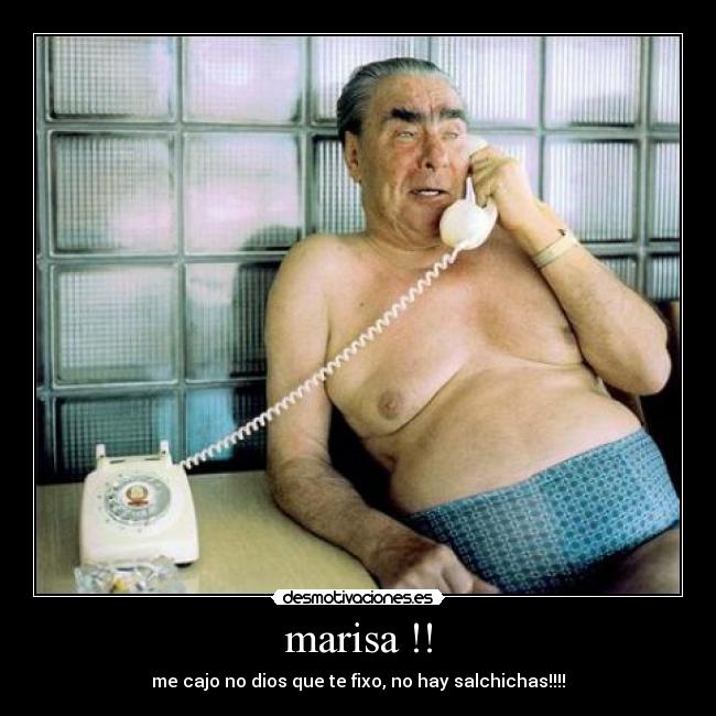 marisa !! - me cajo no dios que te fixo, no hay salchichas!!!!