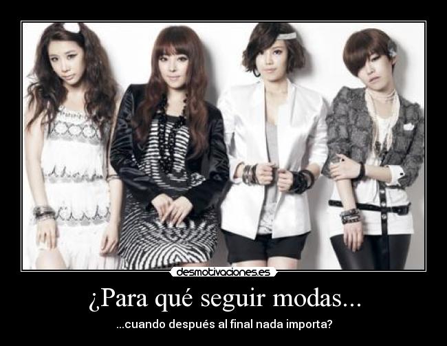 ¿Para qué seguir modas... - ...cuando después al final nada importa?