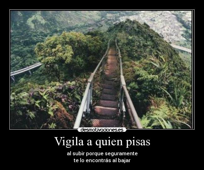 Vigila a quien pisas -