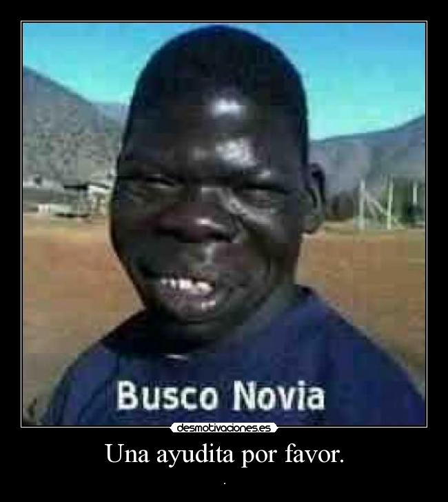 Una ayudita por favor. - .