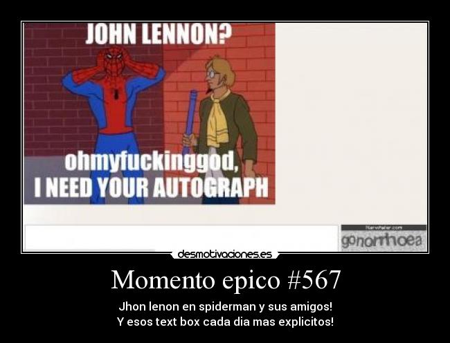 Momento epico #567 - Jhon lenon en spiderman y sus amigos!
Y esos text box cada dia mas explicitos!