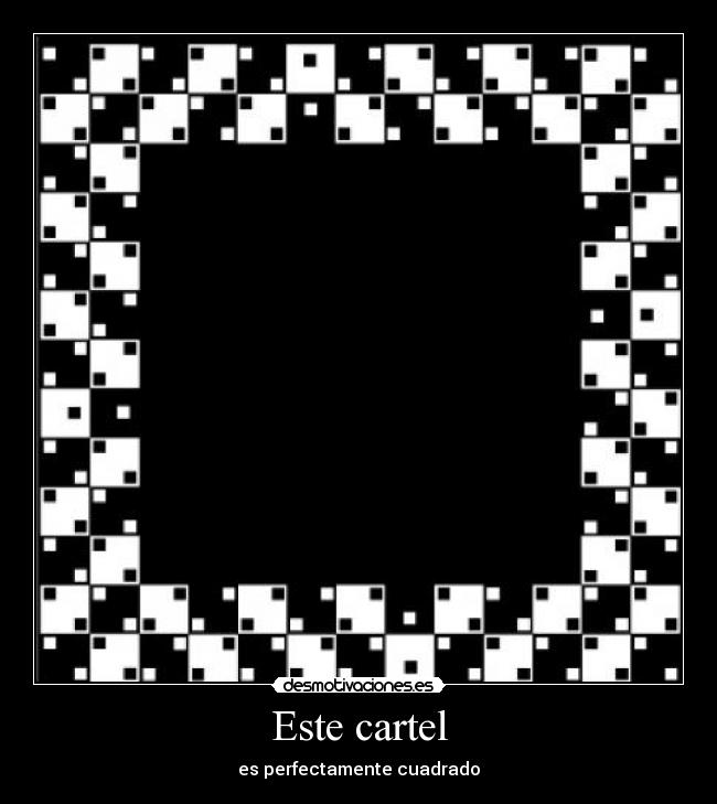 Este cartel - es perfectamente cuadrado