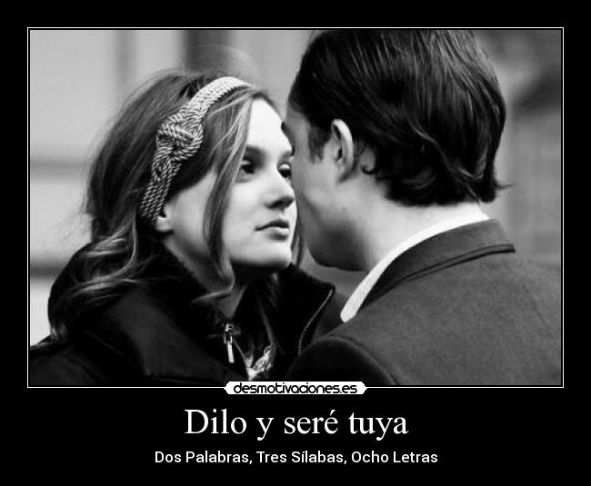Dilo y seré tuya -