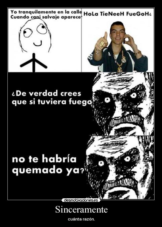 Sinceramente - cuánta razón.