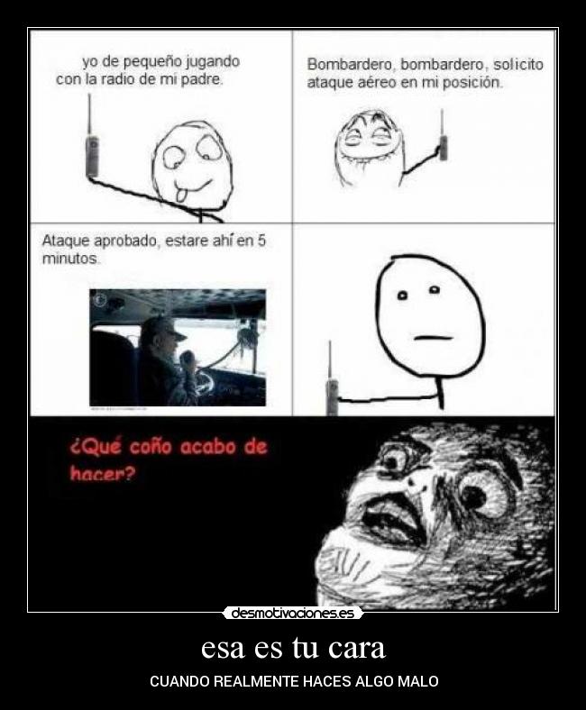esa es tu cara -