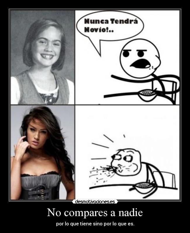 No compares a nadie -