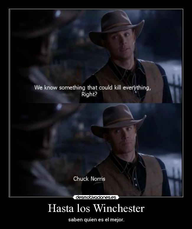 Hasta los Winchester - saben quien es el mejor.