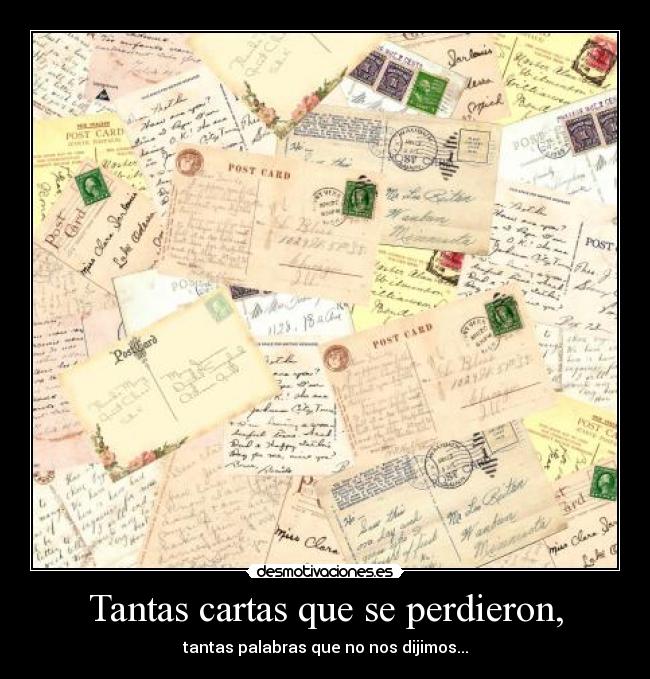 Tantas cartas que se perdieron, -