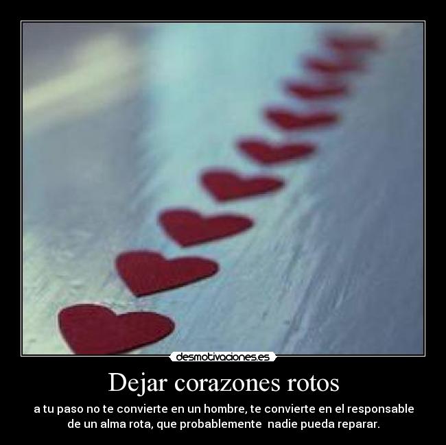 Dejar corazones rotos -