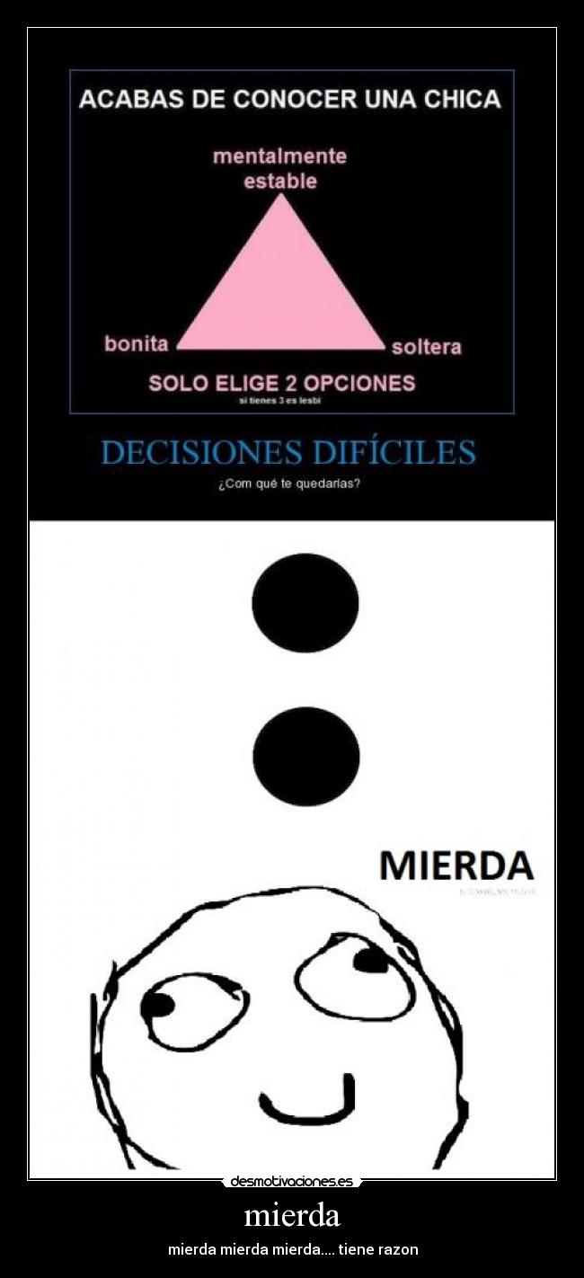 mierda - mierda mierda mierda.... tiene razon