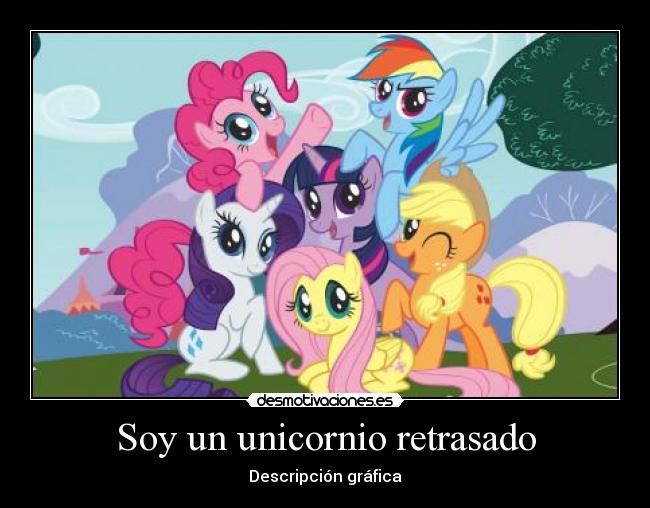 carteles soy unicornio retrasado ralph simpsons little pony desmotivaciones