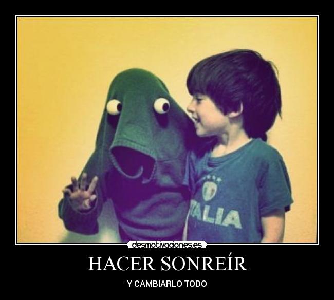 HACER SONREÍR - Y CAMBIARLO TODO