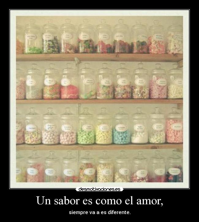 Un sabor es como el amor, Desmotivaciones