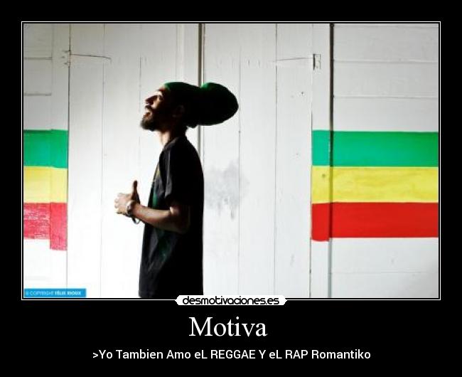 Motiva - >Yo Tambien Amo eL REGGAE Y eL RAP Romantiko