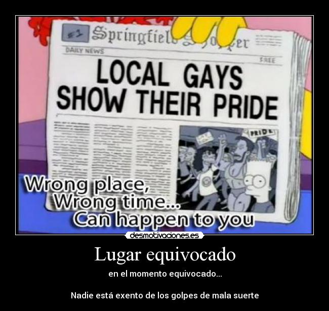 carteles lugar equivocado gay pride can happen you desmotivaciones