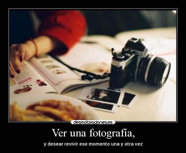 Ver una fotografía, -