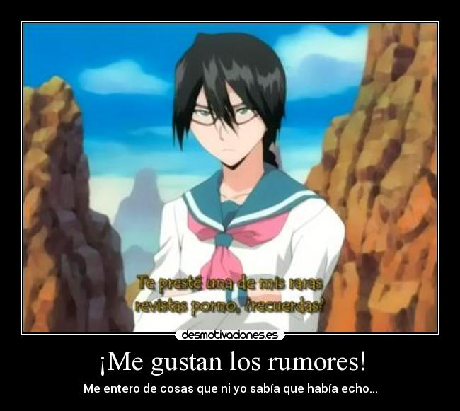 ¡Me gustan los rumores! - Me entero de cosas que ni yo sabía que había echo...