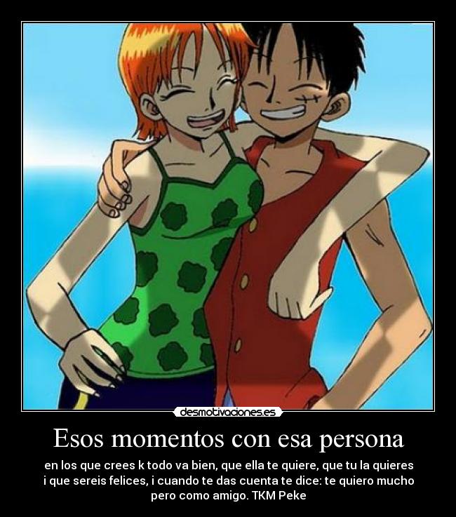 Esos momentos con esa persona -