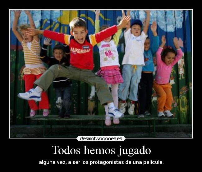 carteles jugar pequenos personajes peliculas desmotivaciones