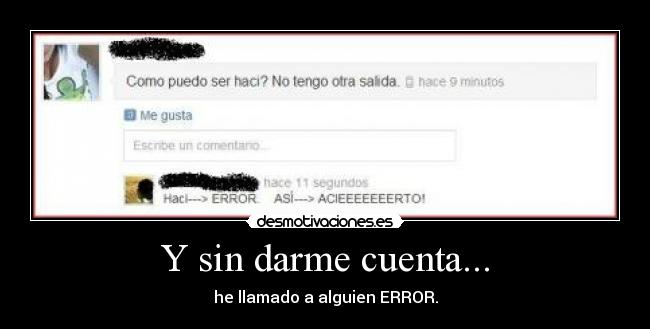Y sin darme cuenta... -