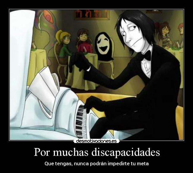 Por muchas discapacidades -
