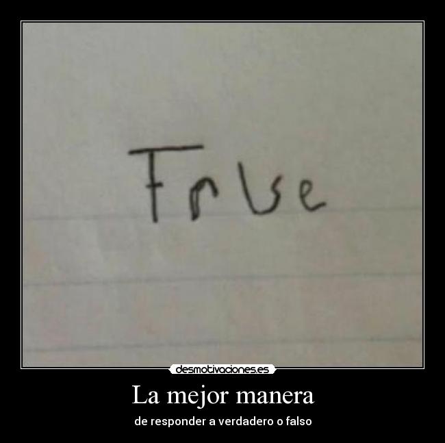 La mejor manera - de responder a verdadero o falso