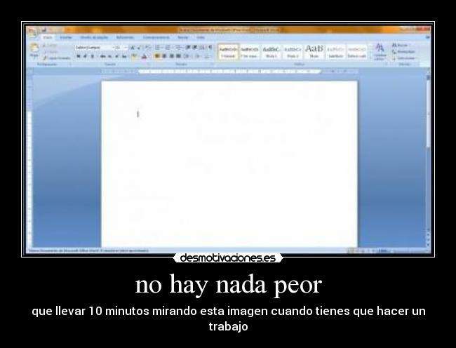 no hay nada peor -