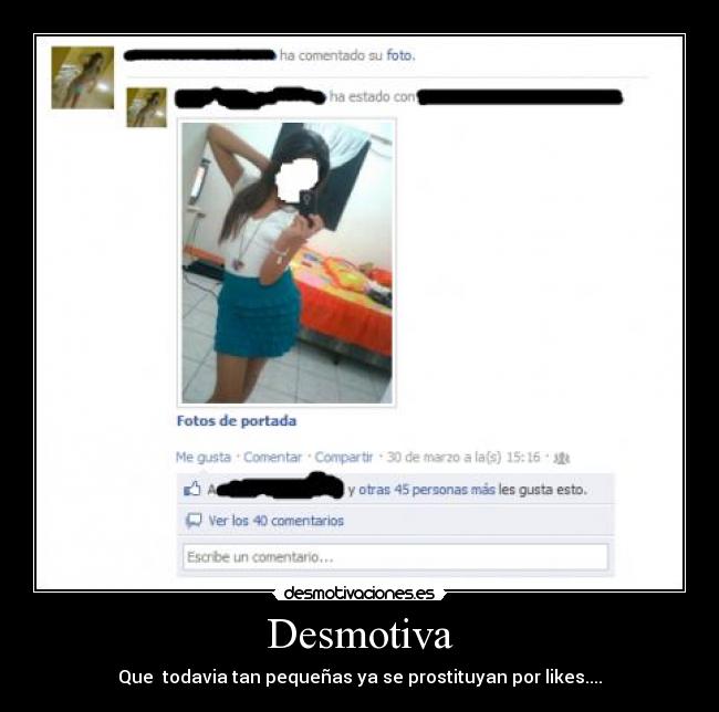 Desmotiva - Que todavia tan pequeñas ya se prostituyan por likes....