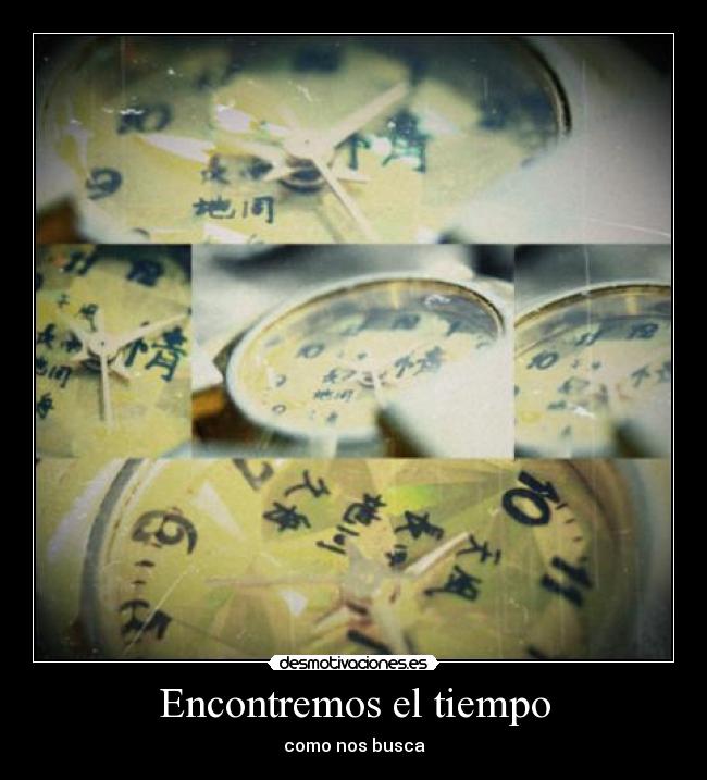 Encontremos el tiempo - como nos busca