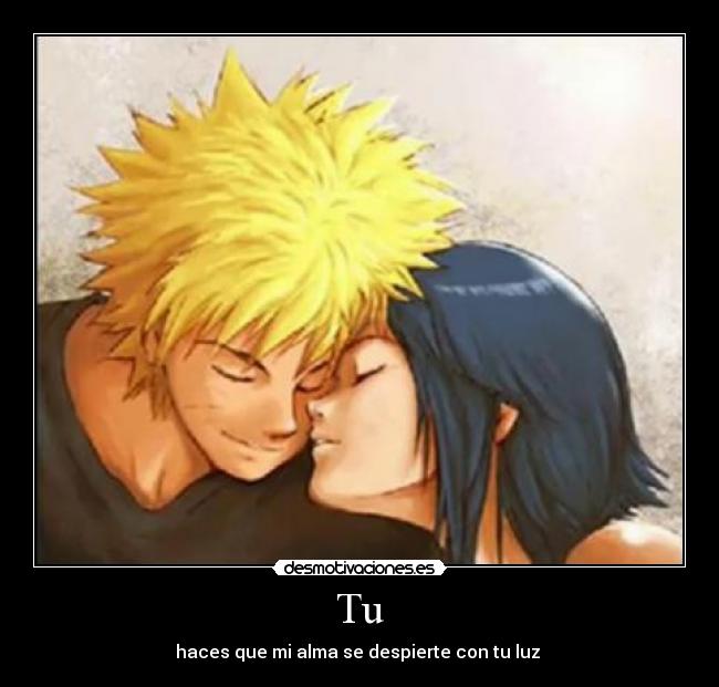 Tu - haces que mi alma se despierte con tu luz ♥