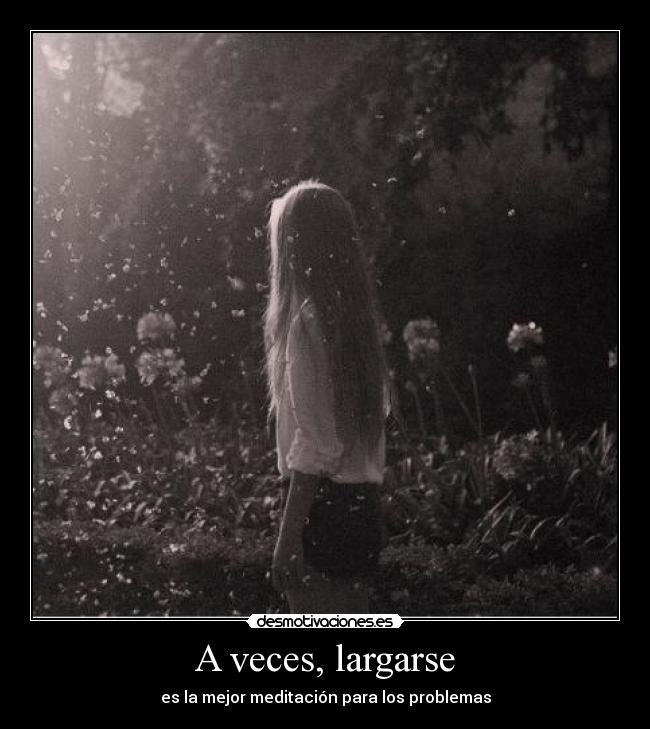 A veces, largarse - 