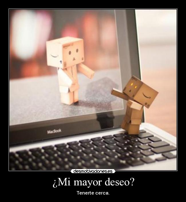 ¿Mi mayor deseo? - 