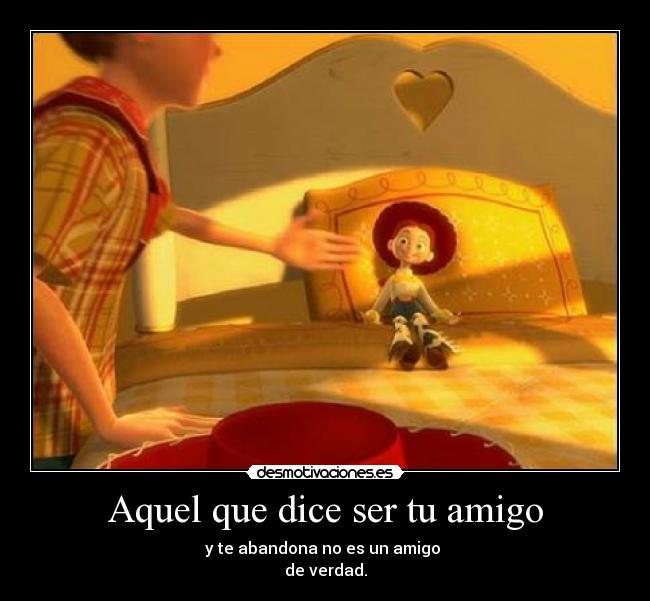 Aquel que dice ser tu amigo - 
