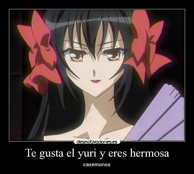 Te gusta el yuri y eres hermosa -