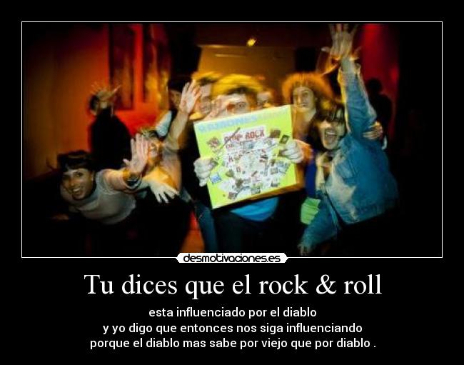 Tu dices que el rock & roll - 