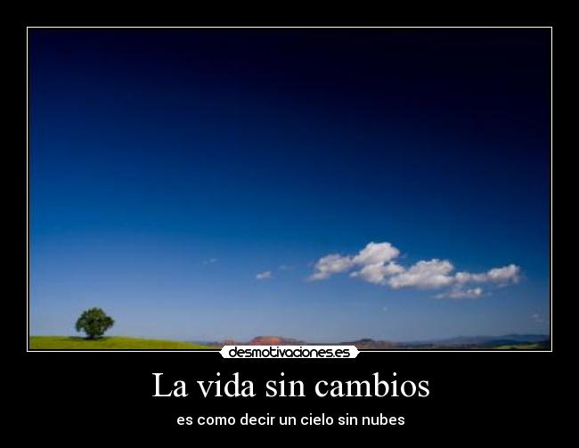 La vida sin cambios - 