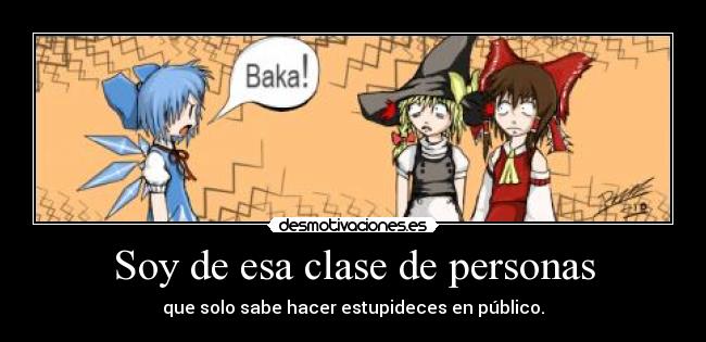 Soy de esa clase de personas -