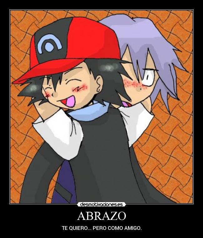 ABRAZO - TE QUIERO... PERO COMO AMIGO.