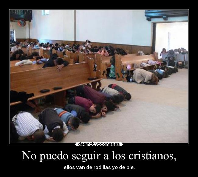 No puedo seguir a los cristianos, - 