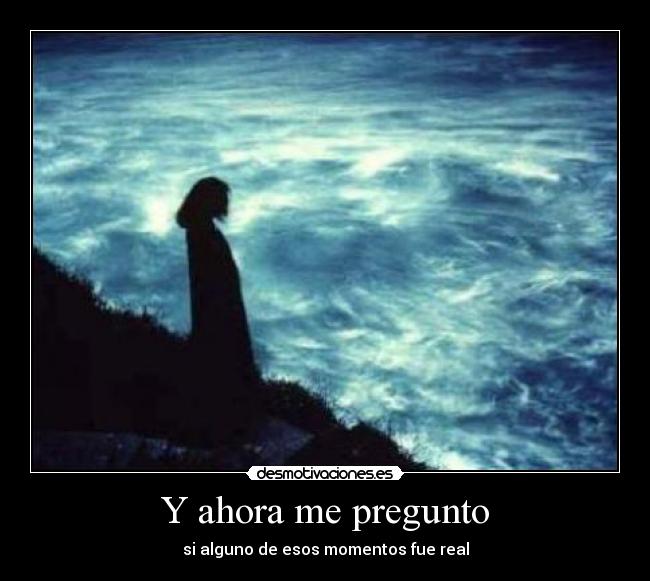 Y ahora me pregunto - 