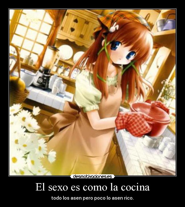 El sexo es como la cocina -