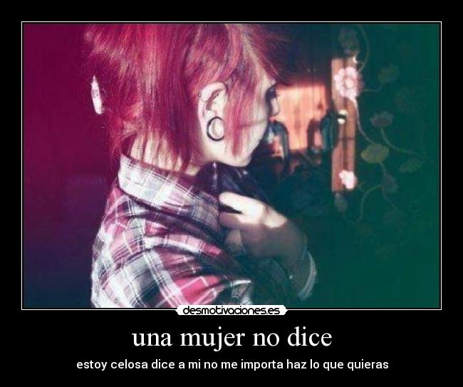 una mujer no dice -