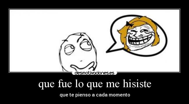 que fue lo que me hisiste -