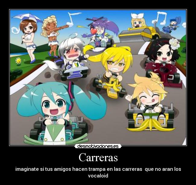 Carreras - imaginate si tus amigos hacen trampa en las carreras que no aran los vocaloid