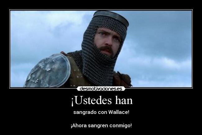 carteles corazon valiente robert bruce william wallace desmotivaciones