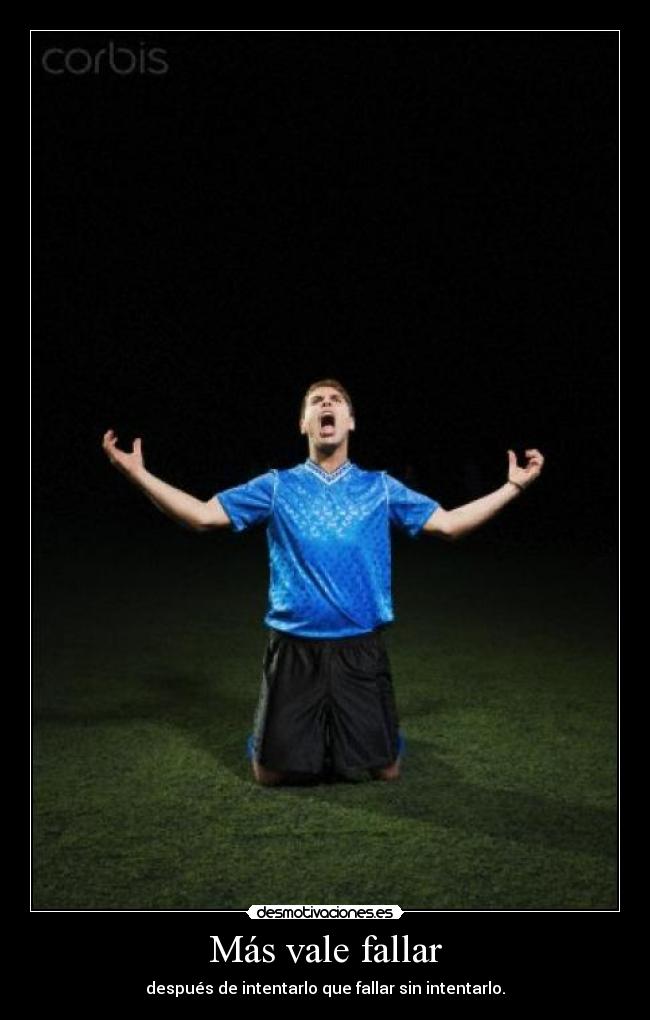 Más vale fallar -
