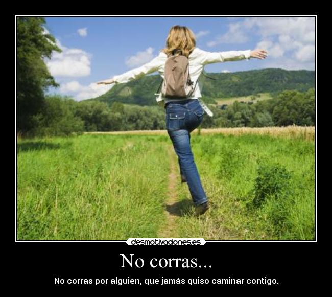 No corras... - 