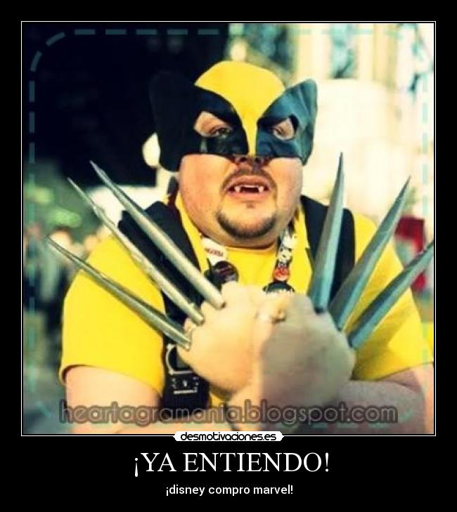 ¡YA ENTIENDO! - ¡disney compro marvel!