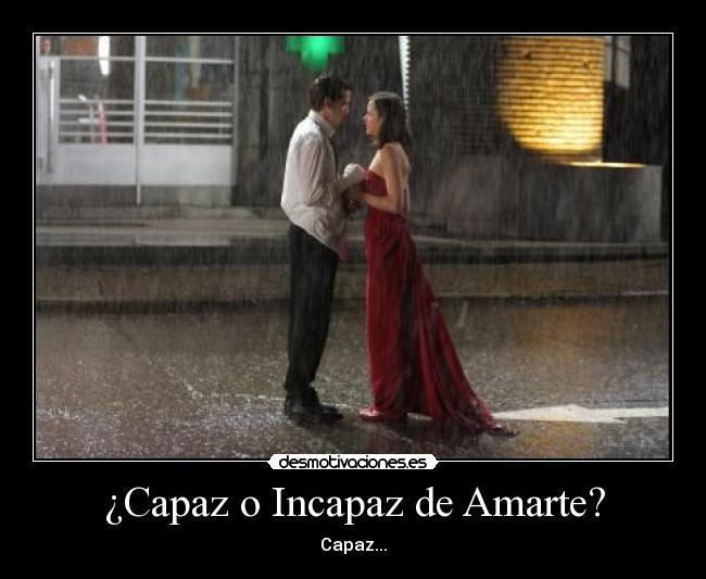 ¿Capaz o Incapaz de Amarte? - 